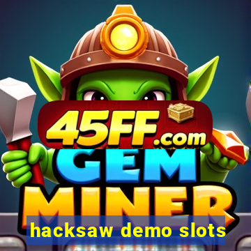 hacksaw demo slots